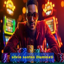 silvio santos illuminati